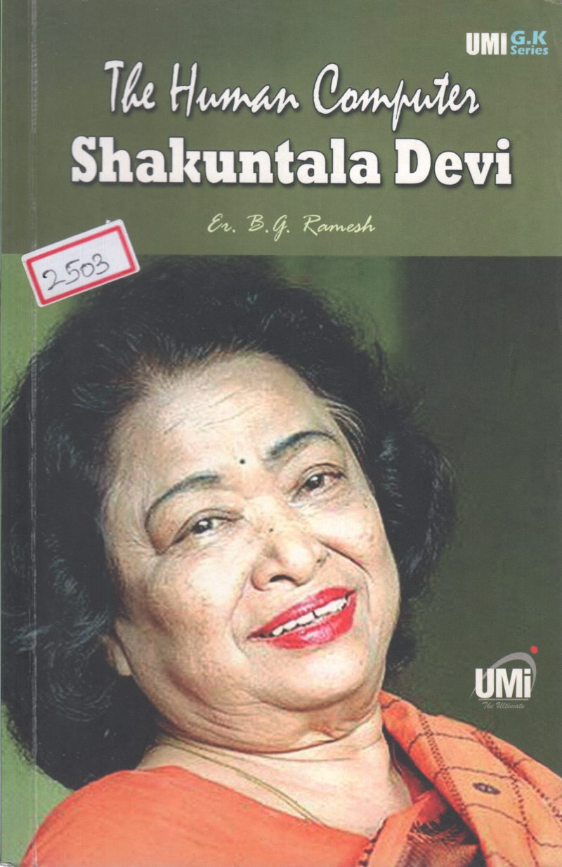 THE HUMAN COMPUTER SAKUNTALA DEVI BY B G RAMESH
