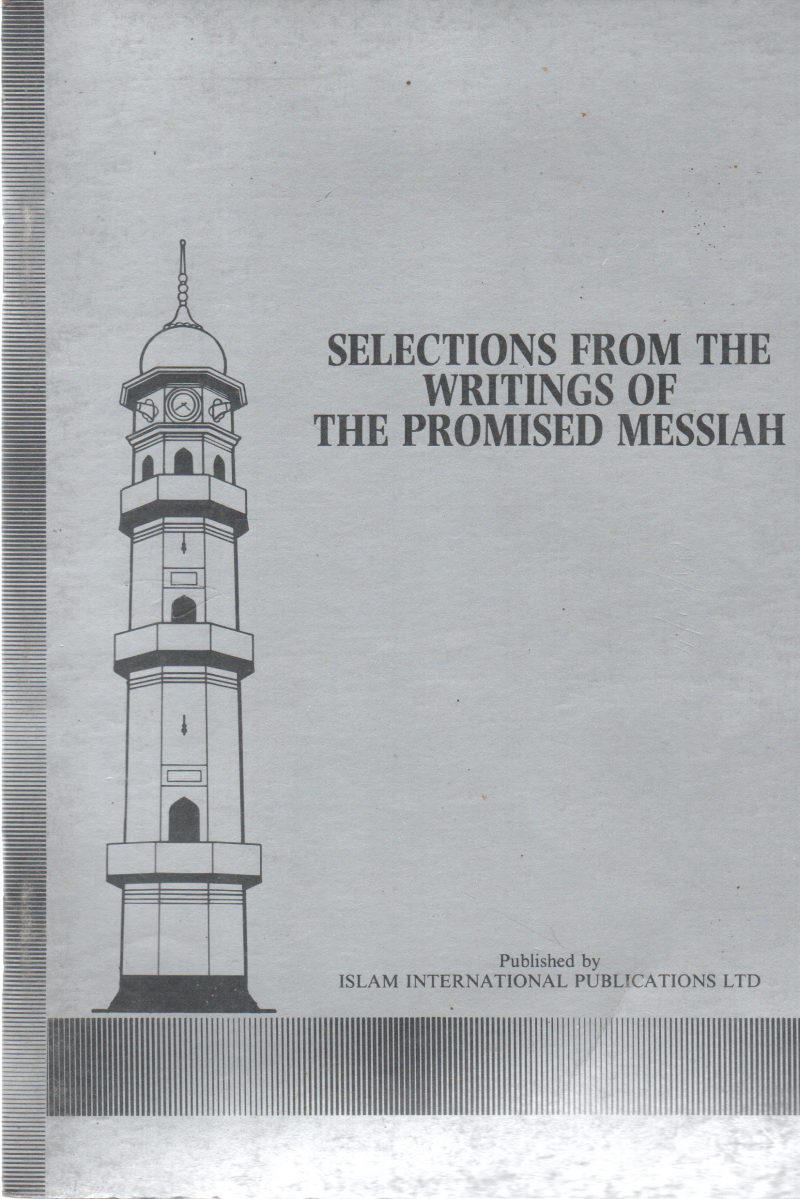 SELECTIONS FROM THE WRITINGS OF THE PROMISED MESSIAH