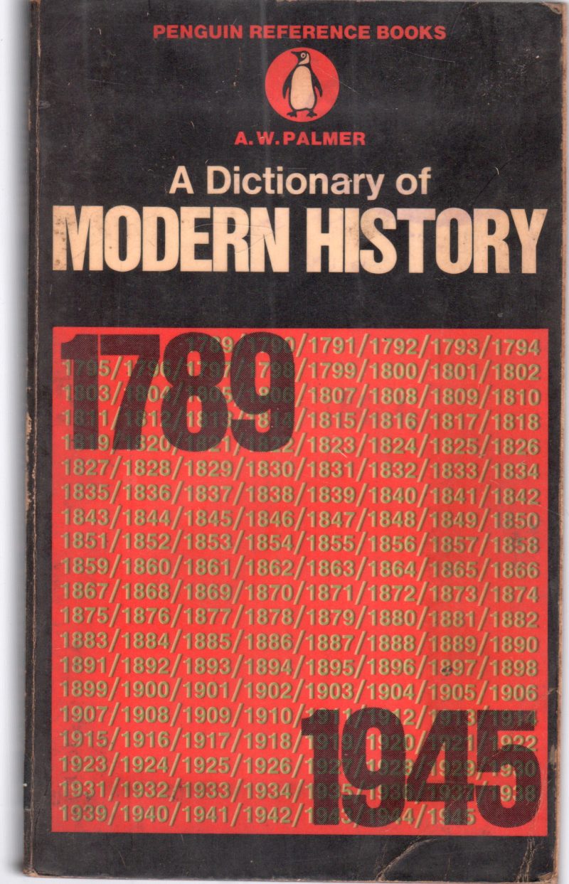 A DICTIONARY OF MODERN HISTORY BY A.W. PALMER