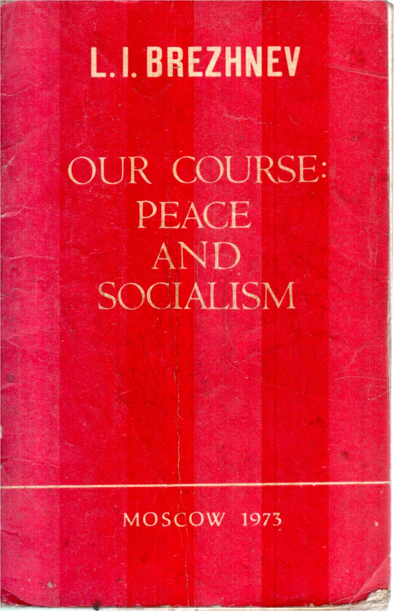 OUR COURSE PEACE BY L.I.BREZHNEV
