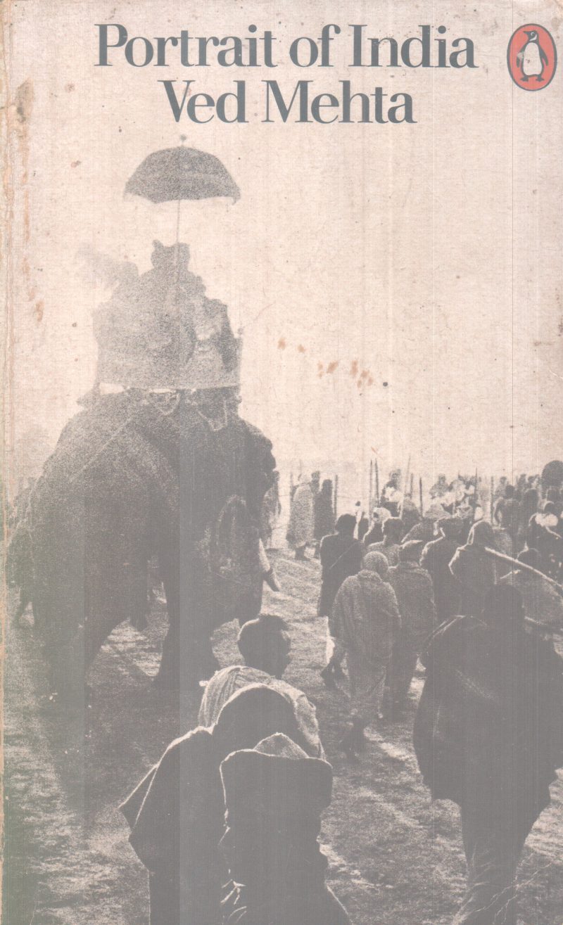 PORTRAIT OF INDIA BY VED MEHTA
