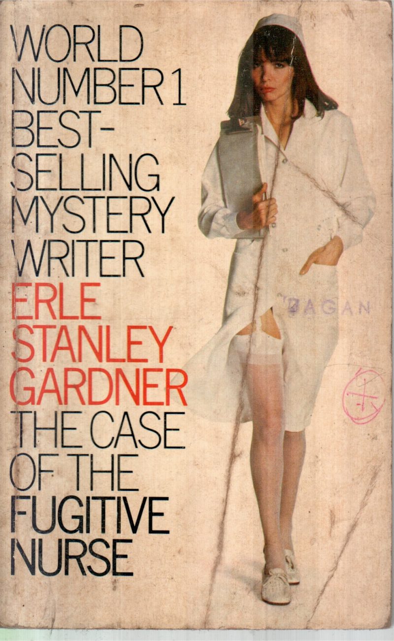 THE CASE OF THE FUGITIVE NURSE BY ERLE STANLEY GARDNER