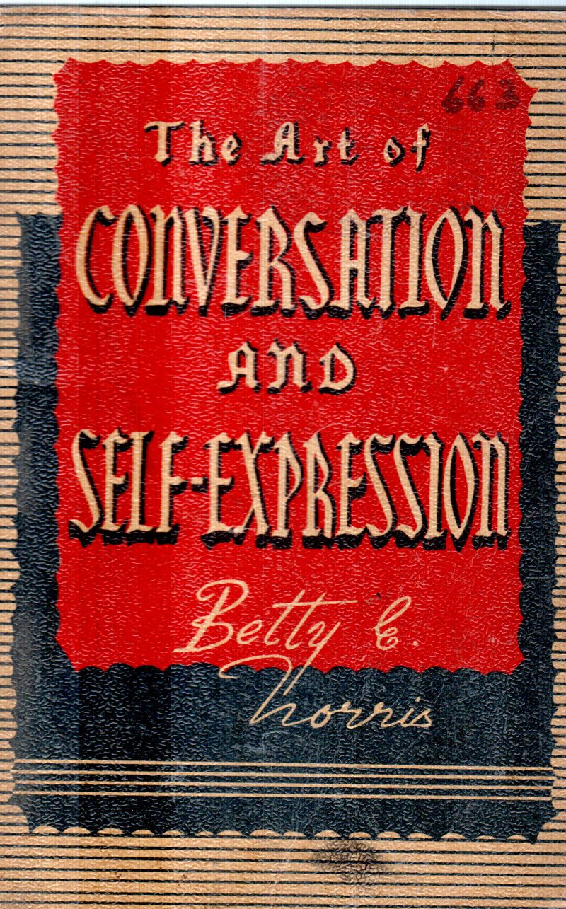 THE ART OF CONVERSATION AND SELF EXPRESSION BY BETTY