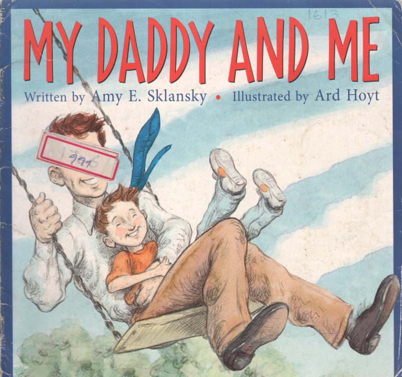 MY DADDY AND ME BY AMY E. SKALANSKY