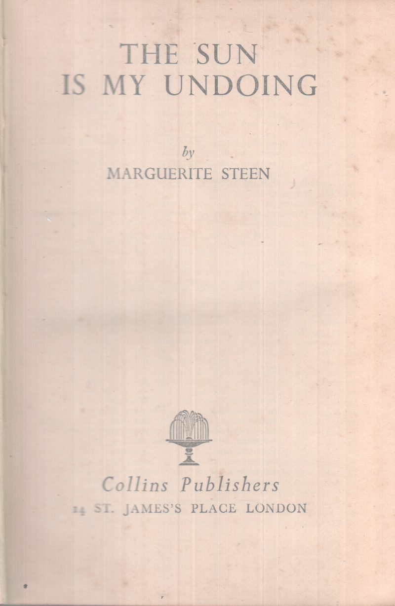 THE SUN IS MY UNDOING BY MARGUERITE STEEN
