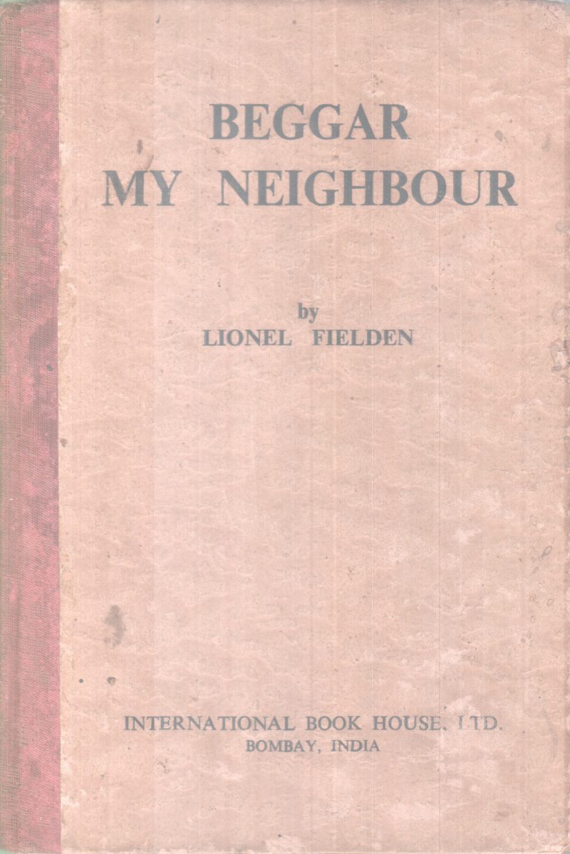 BEGGAR MY NEIGHBOUR BY LIONEL FIELDEN