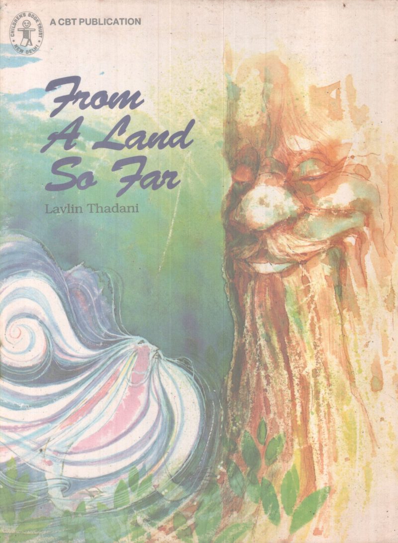 FROM A LAND SO FAR BY LAVLIN THADANI
