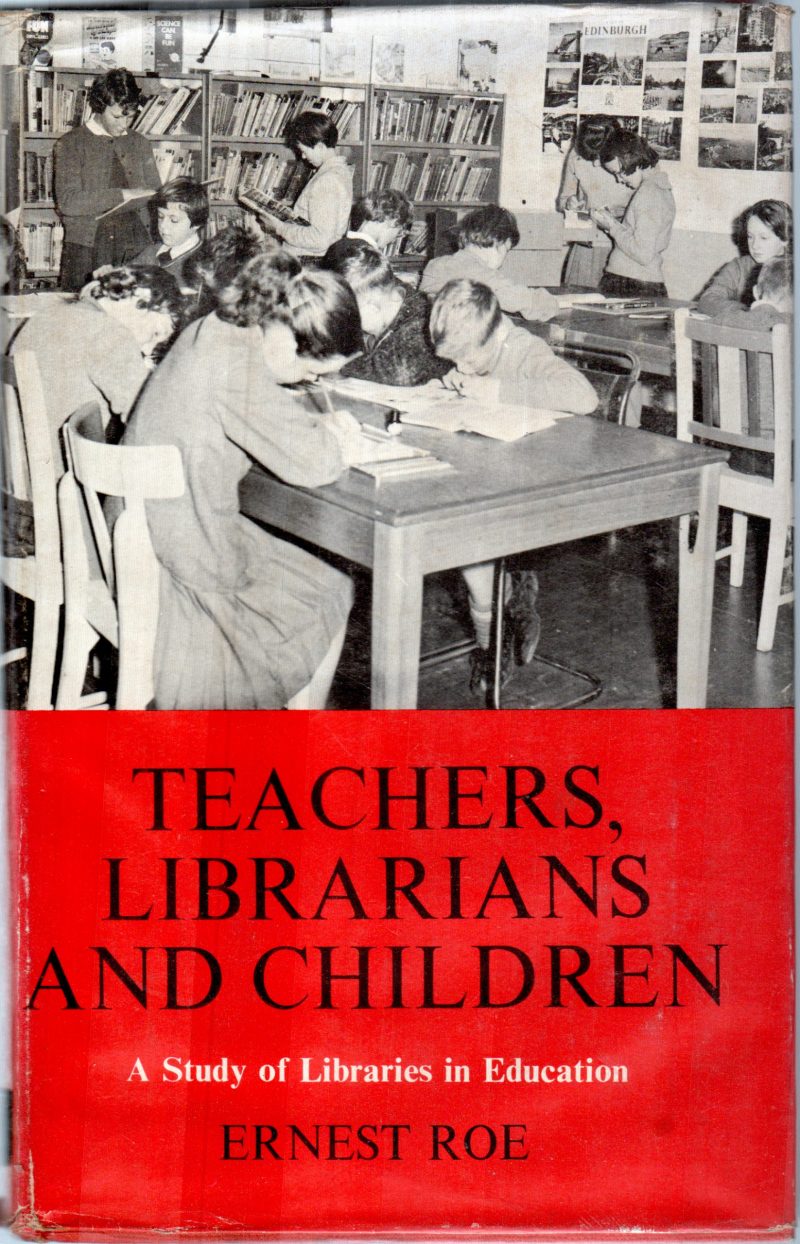 TEACHERS LIBRARIANS AND CHILDREN BY ERNEST ROE
