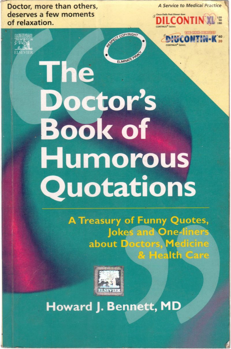 THE DOCTOR'S BOOK OF HUMOROUS QUOTATIONS BY HOWARD J. BENNETT,M.D