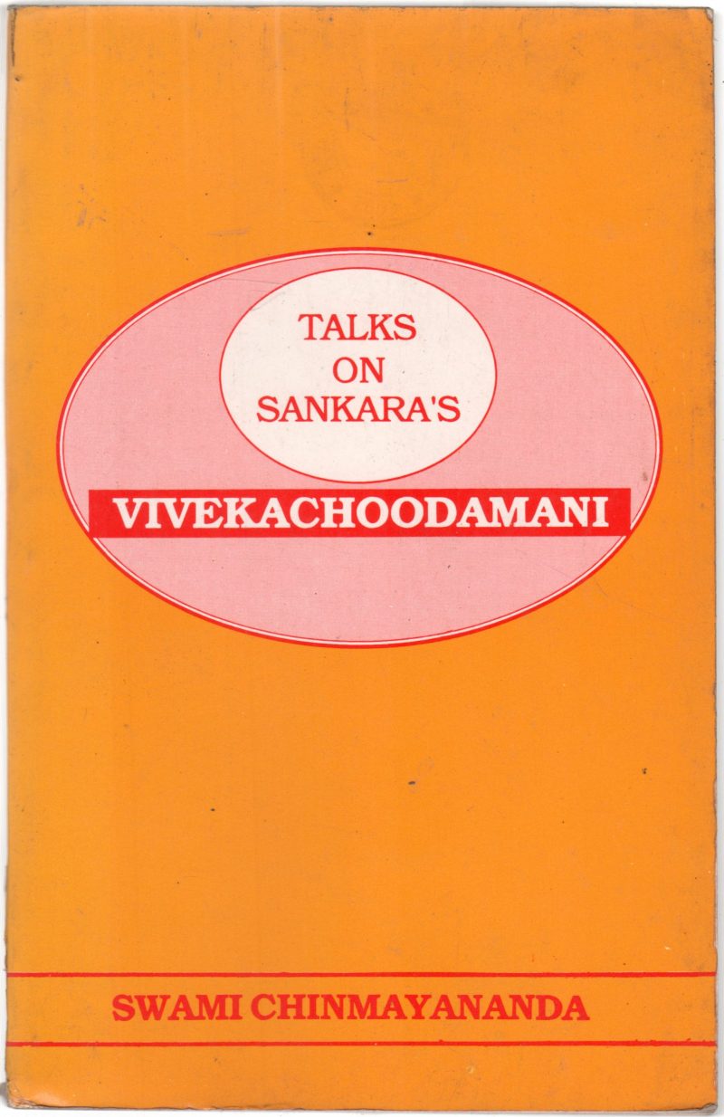 TALKS ON SANKARA'S VIVEKACHOODAMANI BY SWAMI CHINMAYANADA