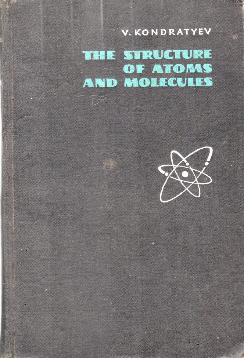 THE STRUCTURE OF ATOMS AND MOLECULES BY V.KONDRATYEV