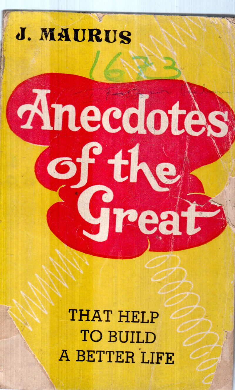 ANECDOTES OF THE GREAT BY J.MAURUS
