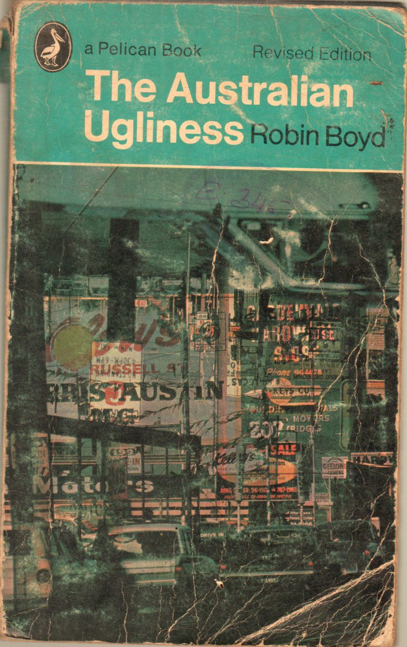 THE AUSTRALIAN UGLINESS BY ROBIN BOYD