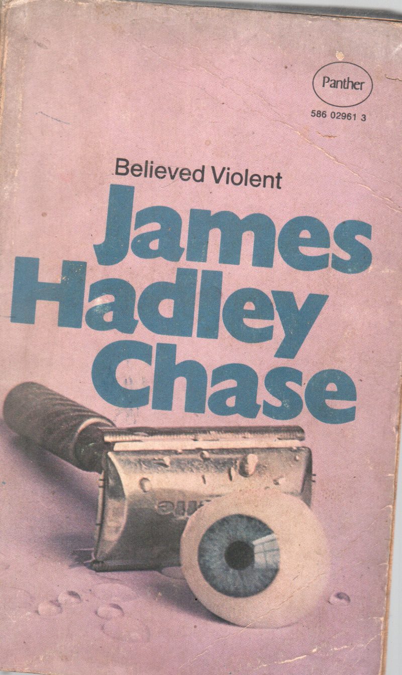 BELIEVED VIOLENT BY JAMES HADIEY CHASE