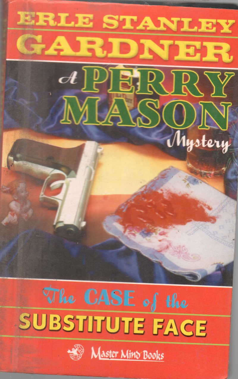 THE CASE OF THE SUBSTITUTE FACE BY ERLE STANLEY GARDNER
