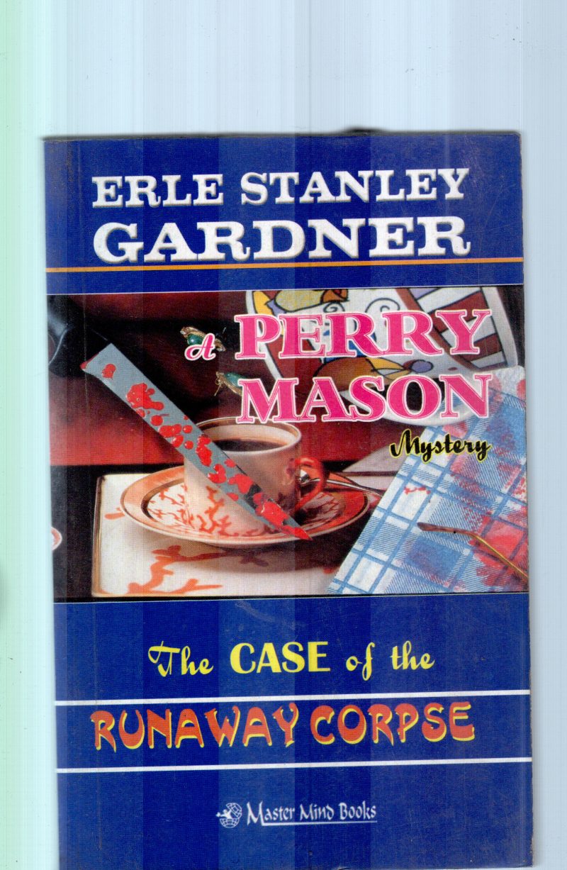 THE CASE OF RUNAWAY CORPSE BY A PERRY MASON