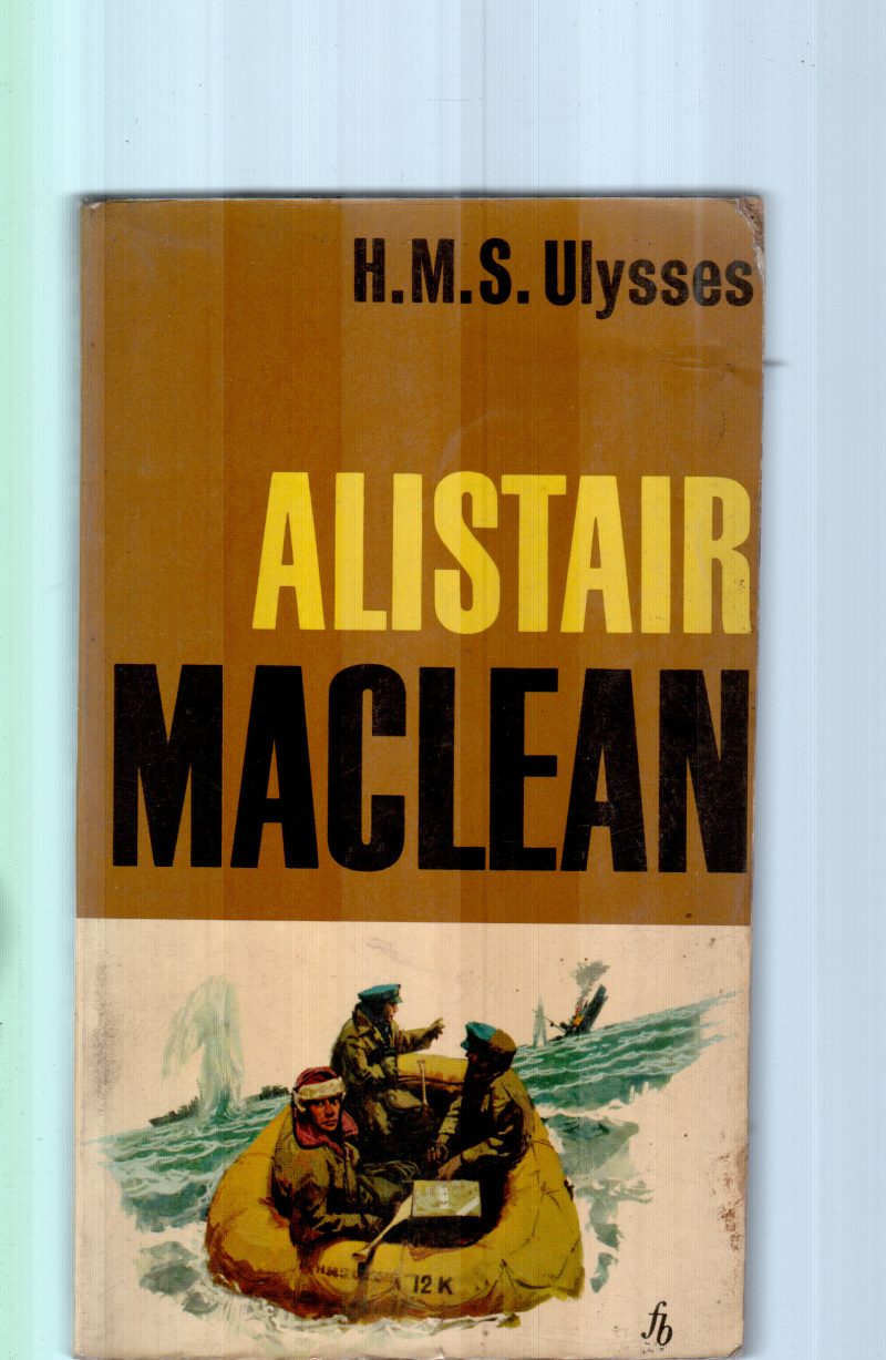 ALISTAIR MACLEAN BY H.M.S.ULYSSES