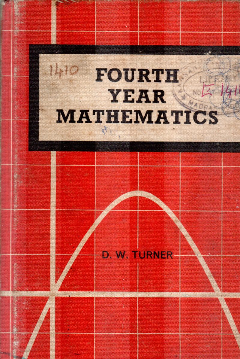 FOURTH YEAR MATHEMATICS BY D.W.TURNER
