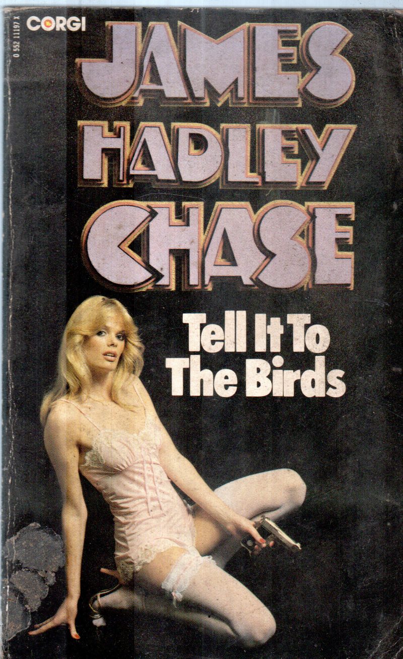 TELL IT TO THE BIRDS BY JAMES HADLEY CHASE