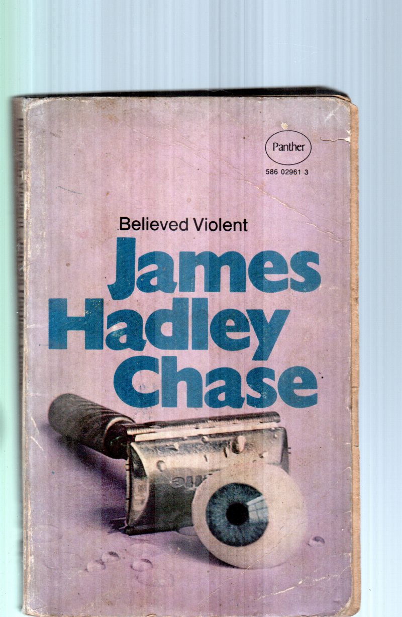 BELIEVED VIOLENT BY JAMES HADLEY CHASE