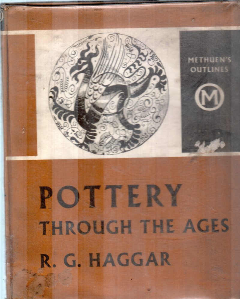 POTTERY THROUGH THE AGES BY R.G.HAGGAR