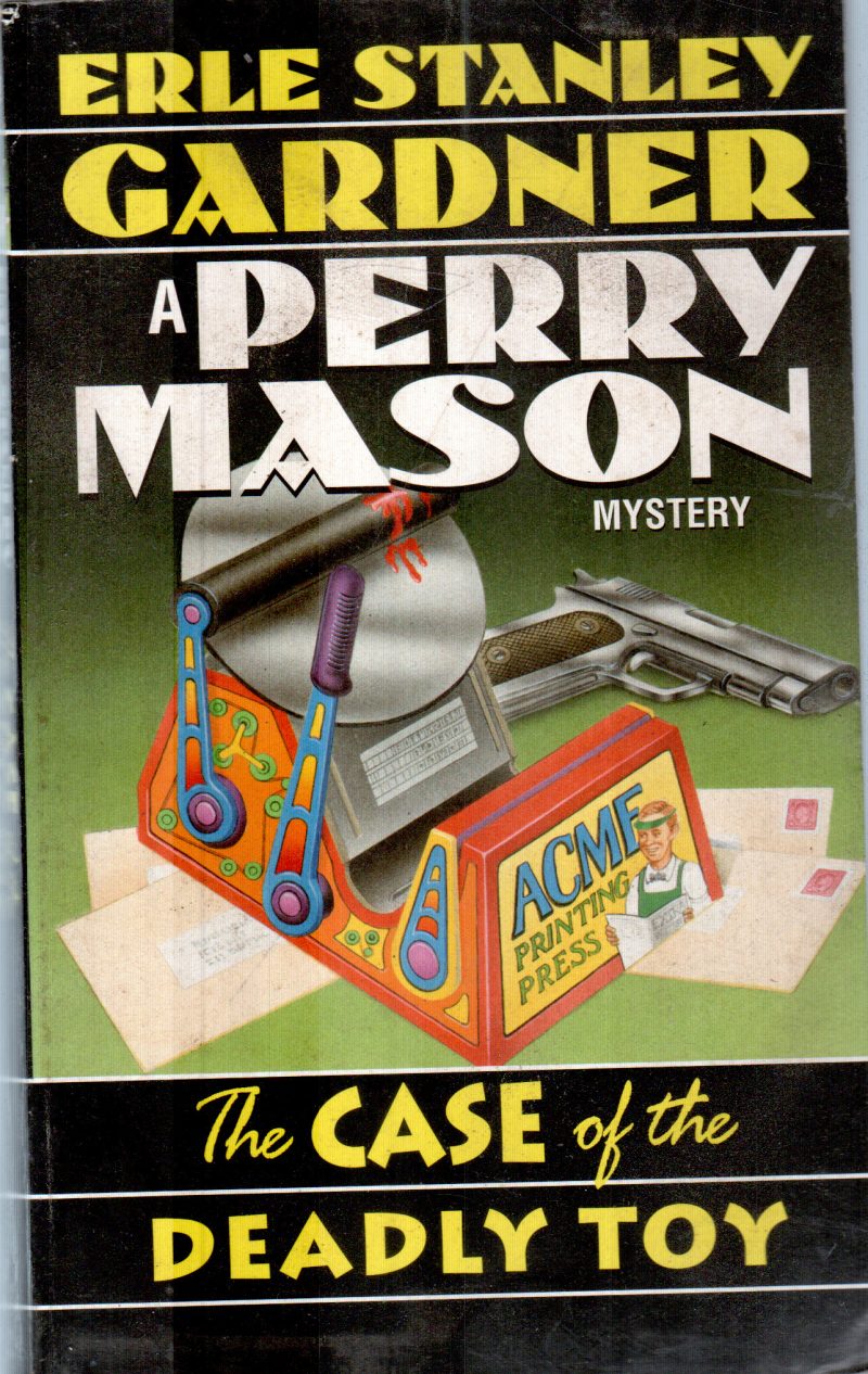 THE CASE OF THE DEADLY TOY BY ERLE STANLEY GARDEN