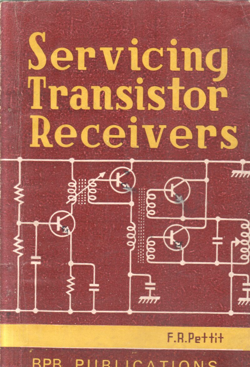 SERVICING TRANSISTOR RECEIVERS BY F.R. PETTIT