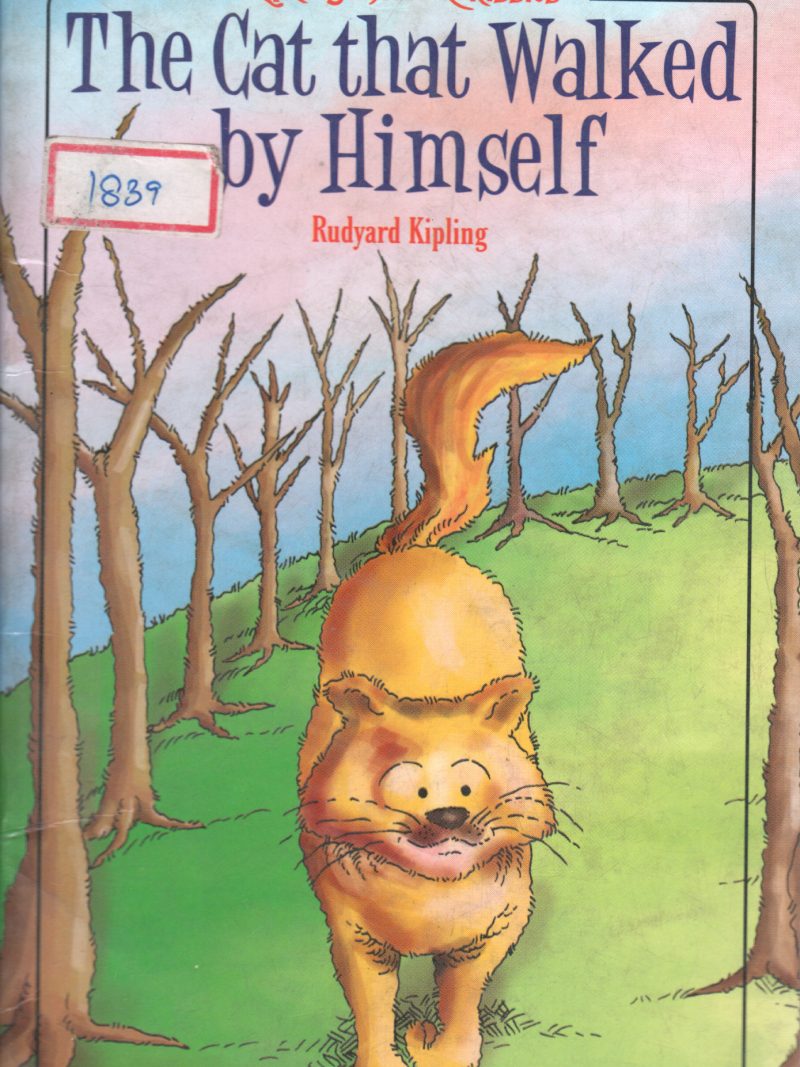 THE CAT THAT WALKED BY IMSELF BY RUDYARD KIPLING