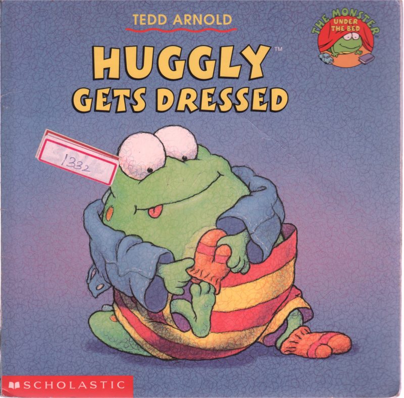 HUGGLY GETS DRESSED BY TEDD ARNOLD