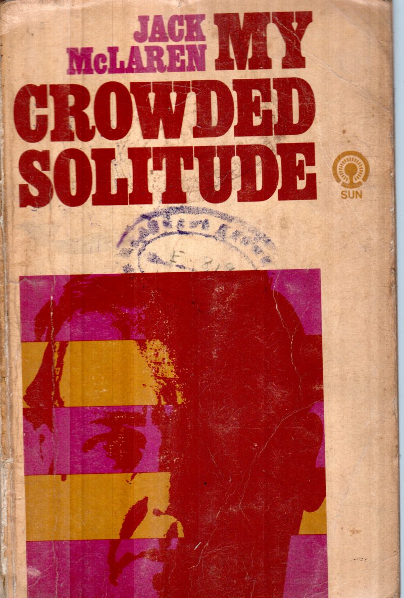 MY CROWDED SOLITUDE BY JACK MCLAREN