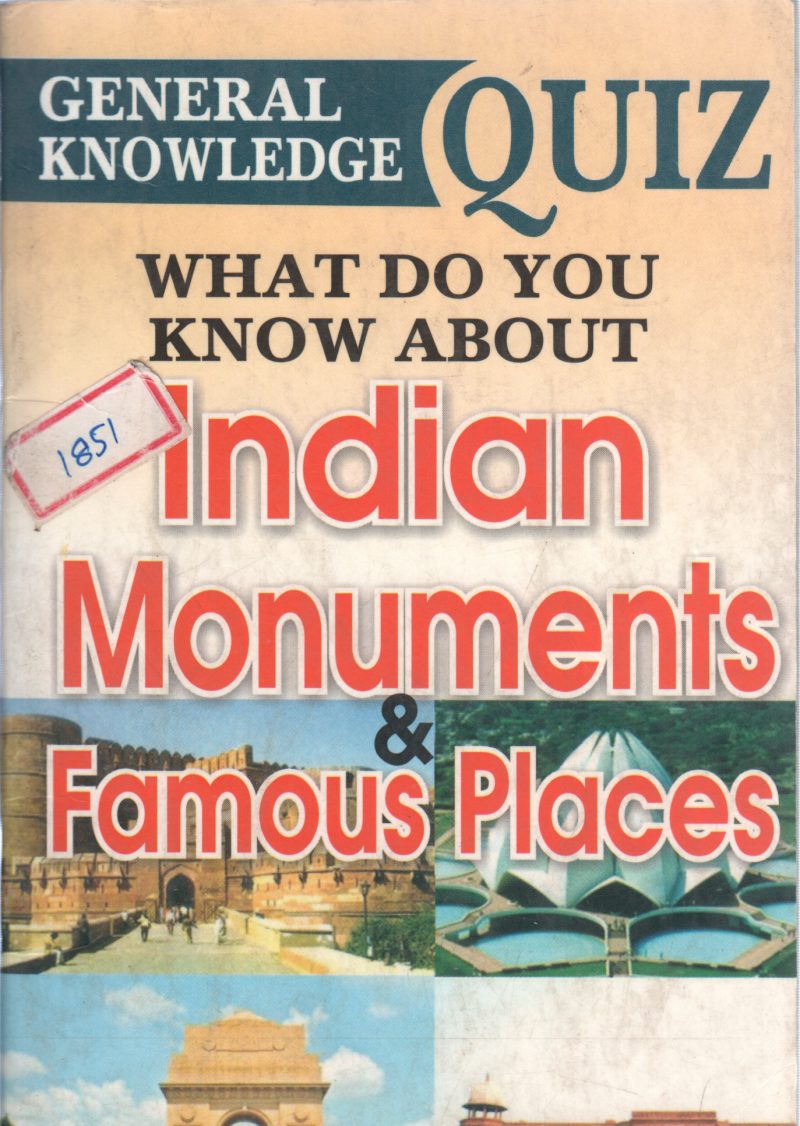 WHAT DO YOU KNOW ABOUT INDIAN MONUMENTS & FAMOUS PLACES