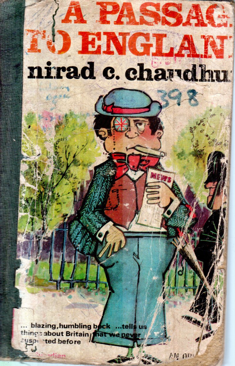 A PASSAGE TO ENGLAND BY NIRAD C.CHANDHUR