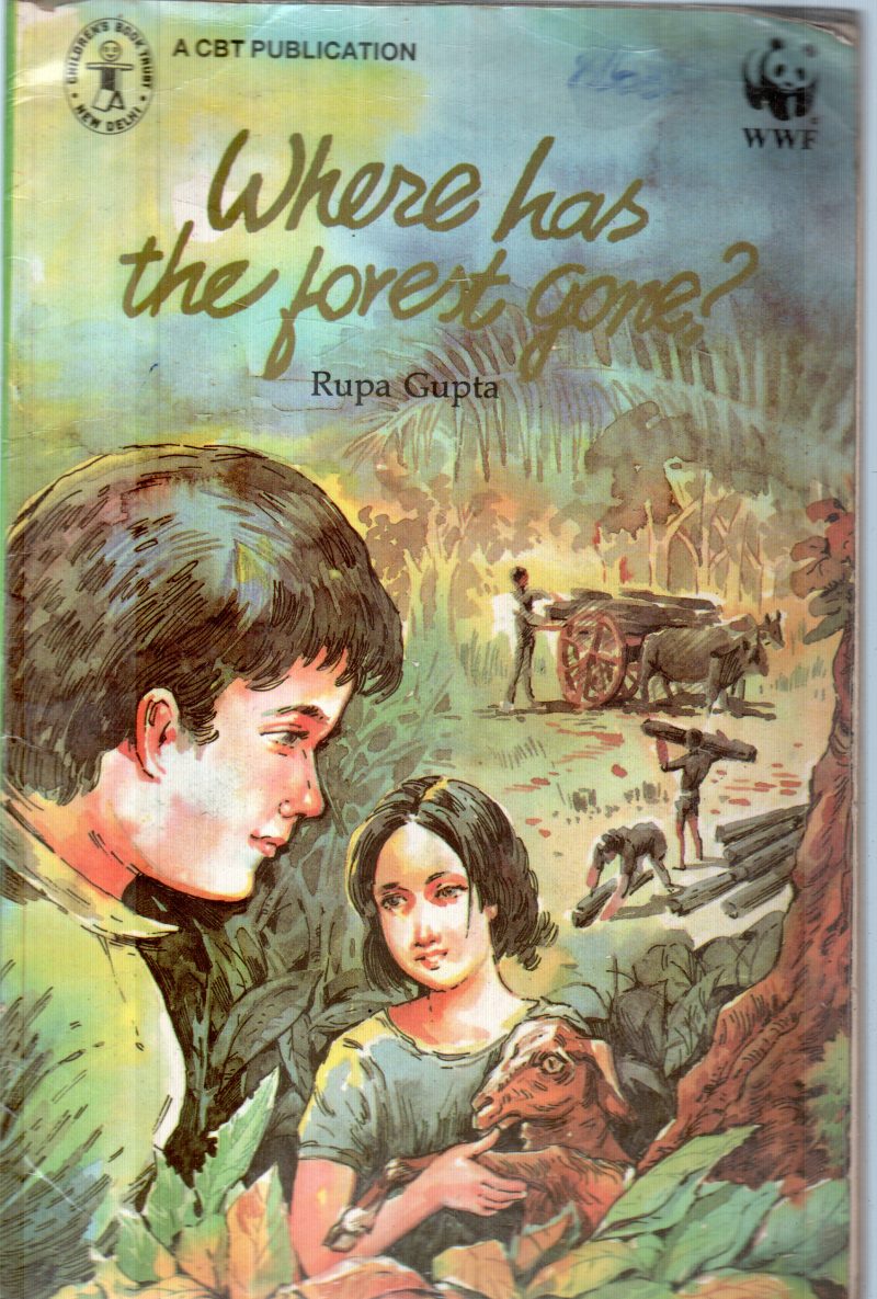 WHERE HAS THE FORST GONE? BY RUPA GUPTA