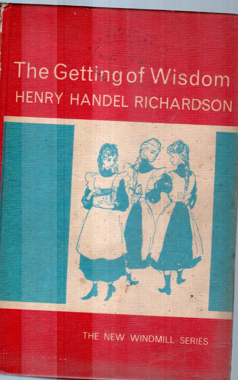 THE GETTING OF WISDOM BY HENRY HANDEL