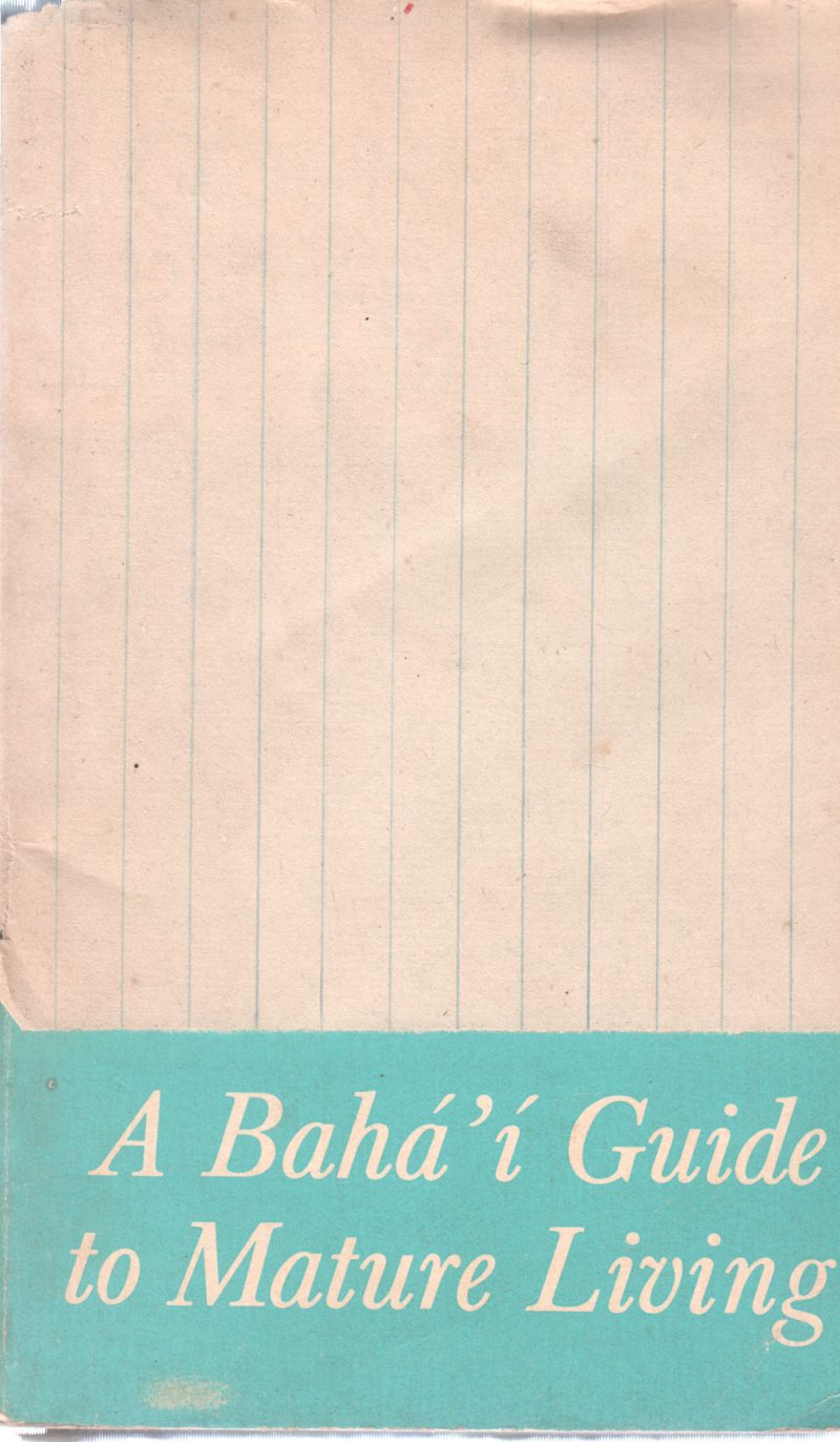 A BAHAI GUIDE TO MATURE LIVING