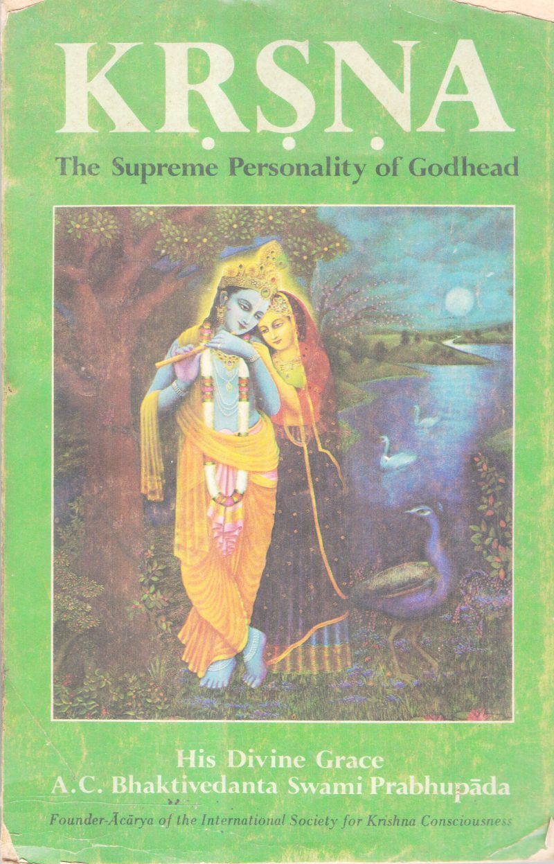 KRSNA THE SUPREME PERSONALITY OF GODHEAD BY A.C BHAKTHIVEDANTA SWAMI PRABHUPADA