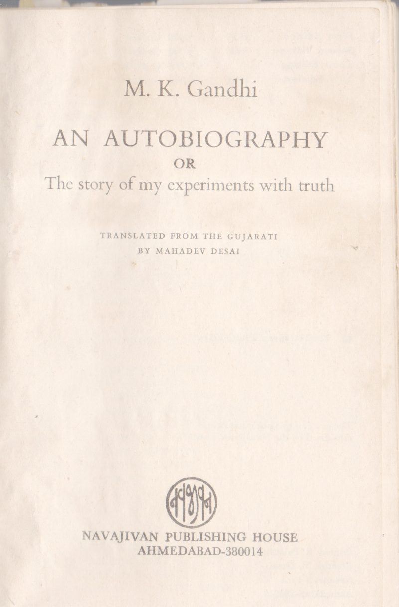 THE STORY OF MY EXPERIMENTS WITH TRUTH BY MAHATHMA GANDHI