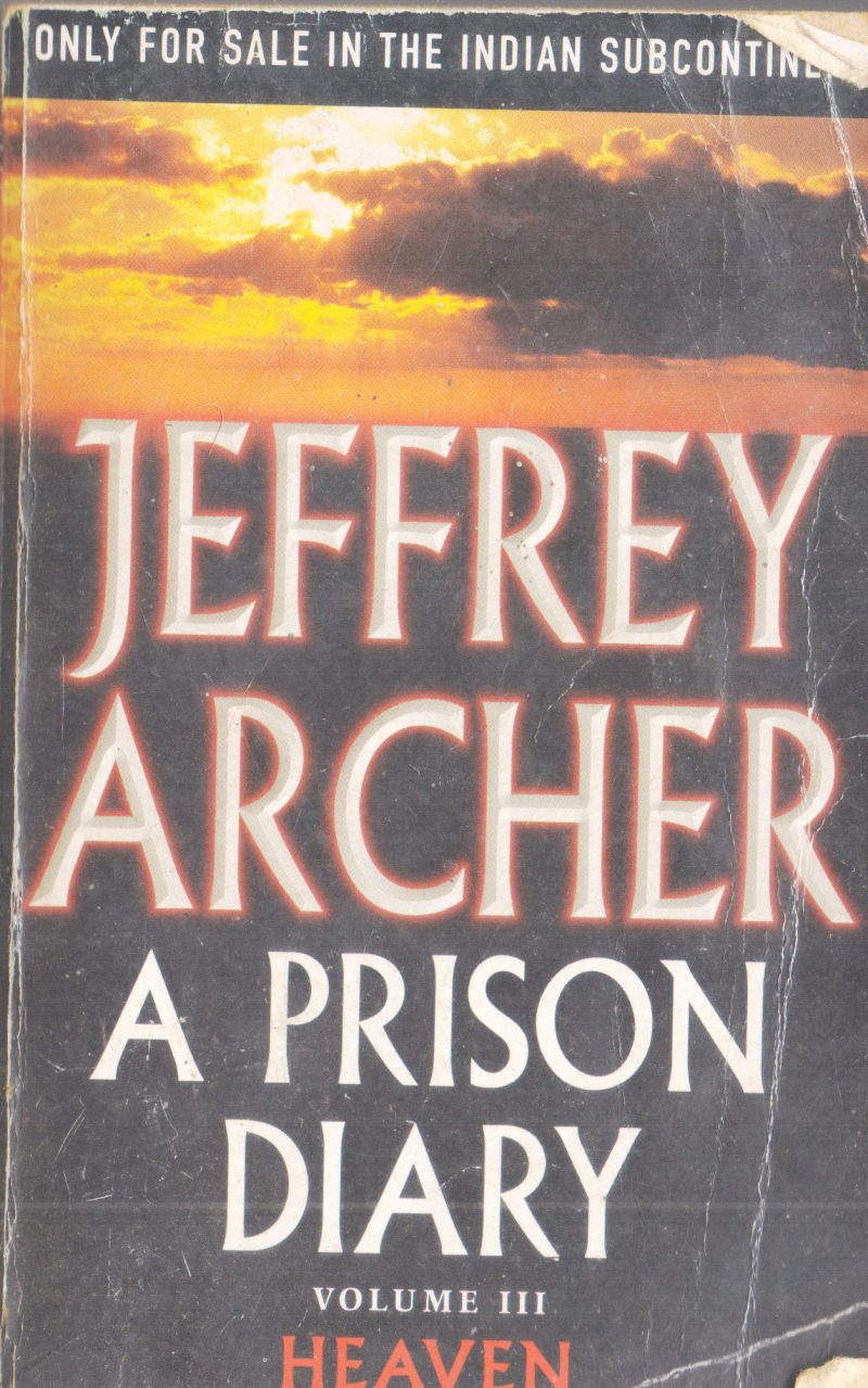 A PRISON DIARY VOL:3 HEAVEN BY JEFFERY ARCHER