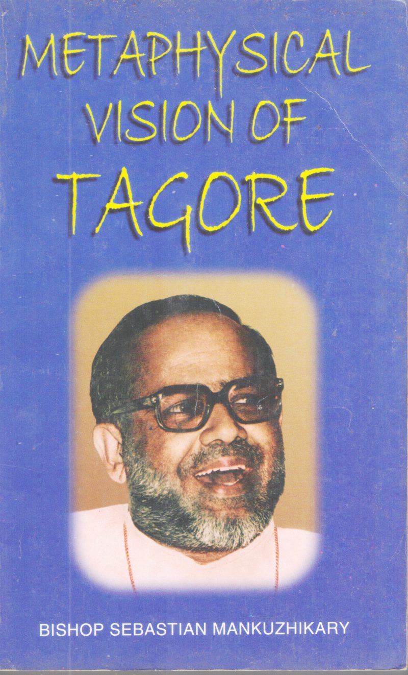 METAPHYSICAL VISION OF TAGORE BY BILibrary BY SEBASTIAN MANKUZHIKARY
