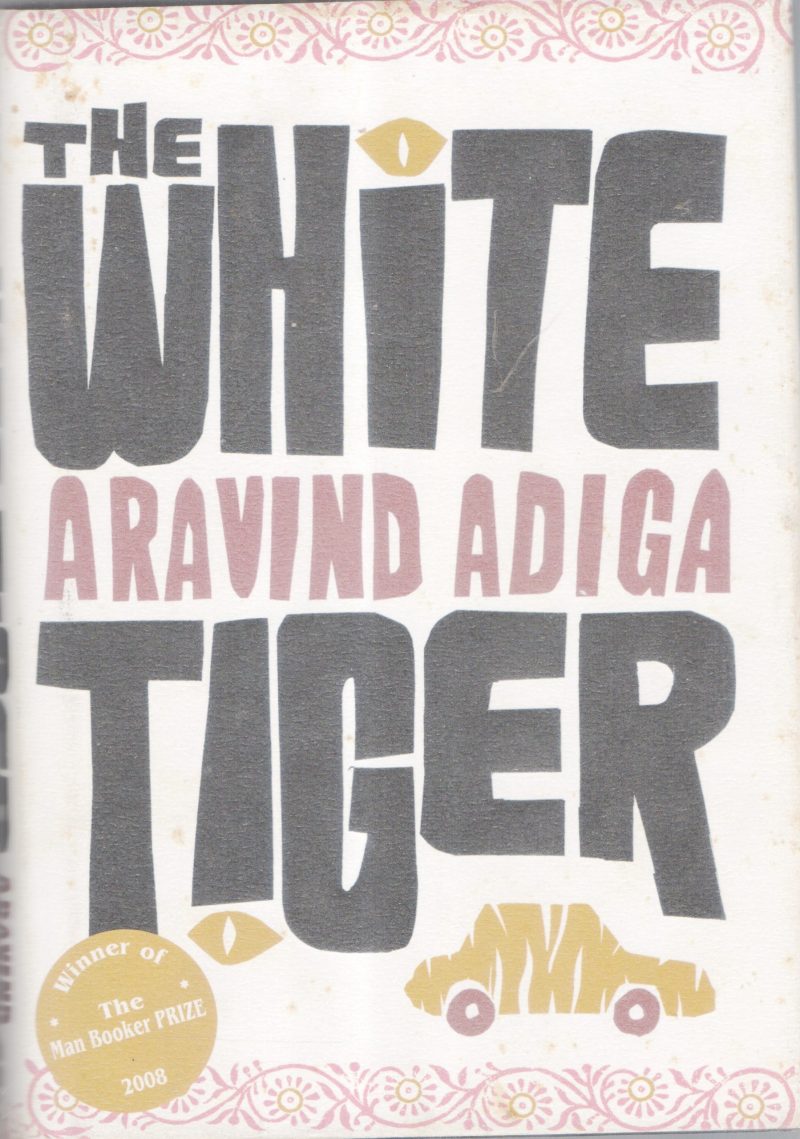THE WHITE TIGER BY ARAVND ADIGA