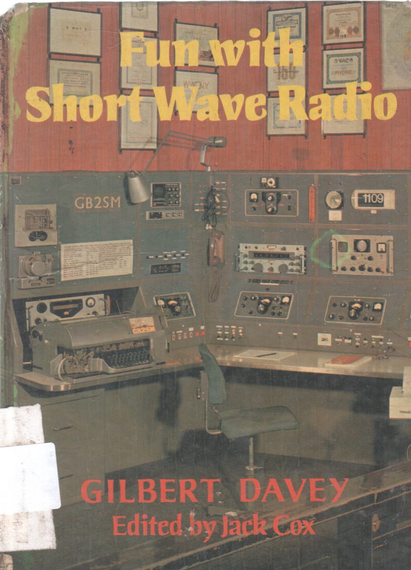 FUN WITH SHORT WAVE RADIO BY GILBERT DAVEY