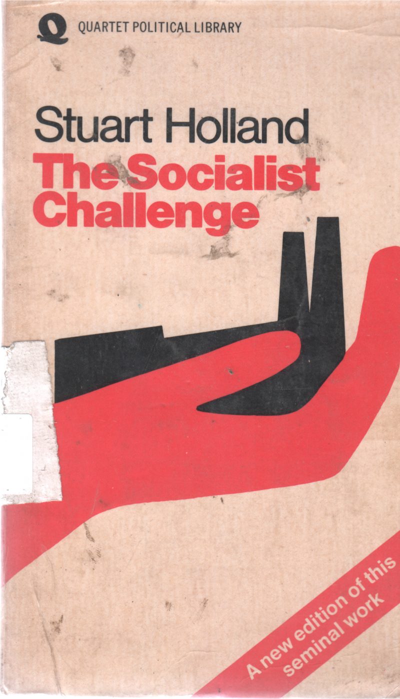THE SOCIALIST CHALLENGE BY STUART HOLLAND