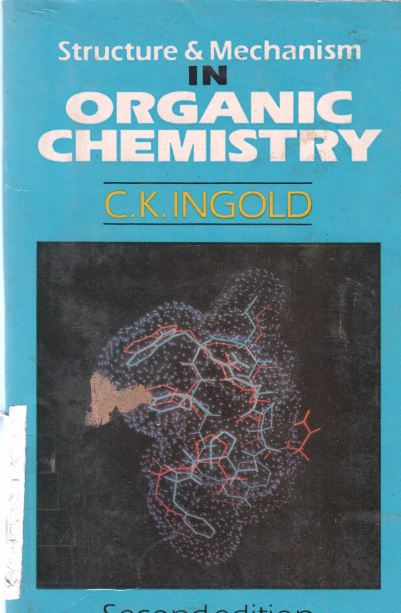 STRUCTURE & MECHANISM IN ORGANIC CHEMISTRY BY C.K. INGOLD
