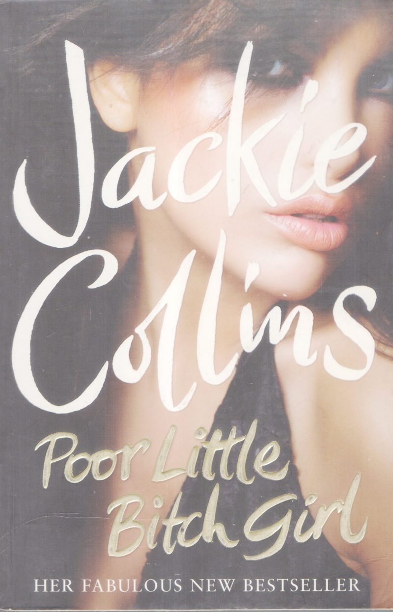 POOR LITTLE BITCH GIRLPOOR LITTLE BITCH GIRL BY JACKIE COLINS