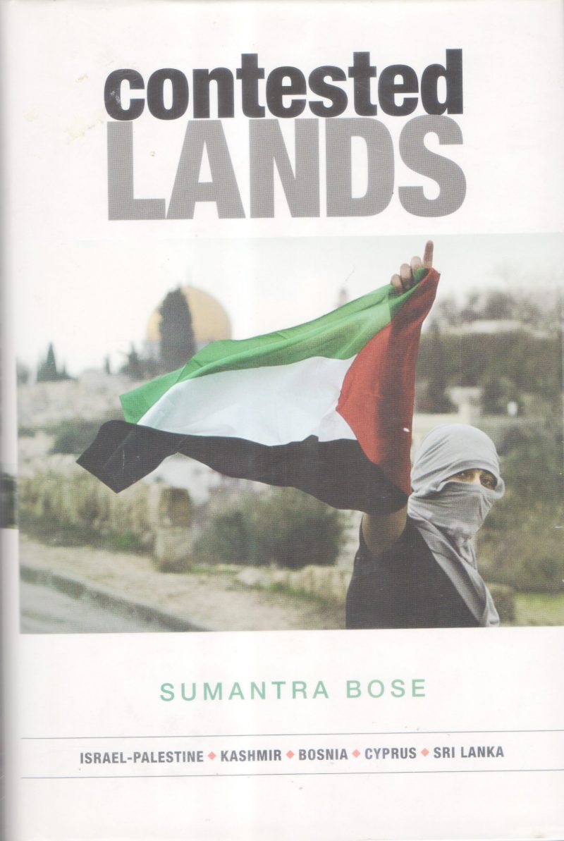 CONTESTED LAND BY SUMANTRA BOSE