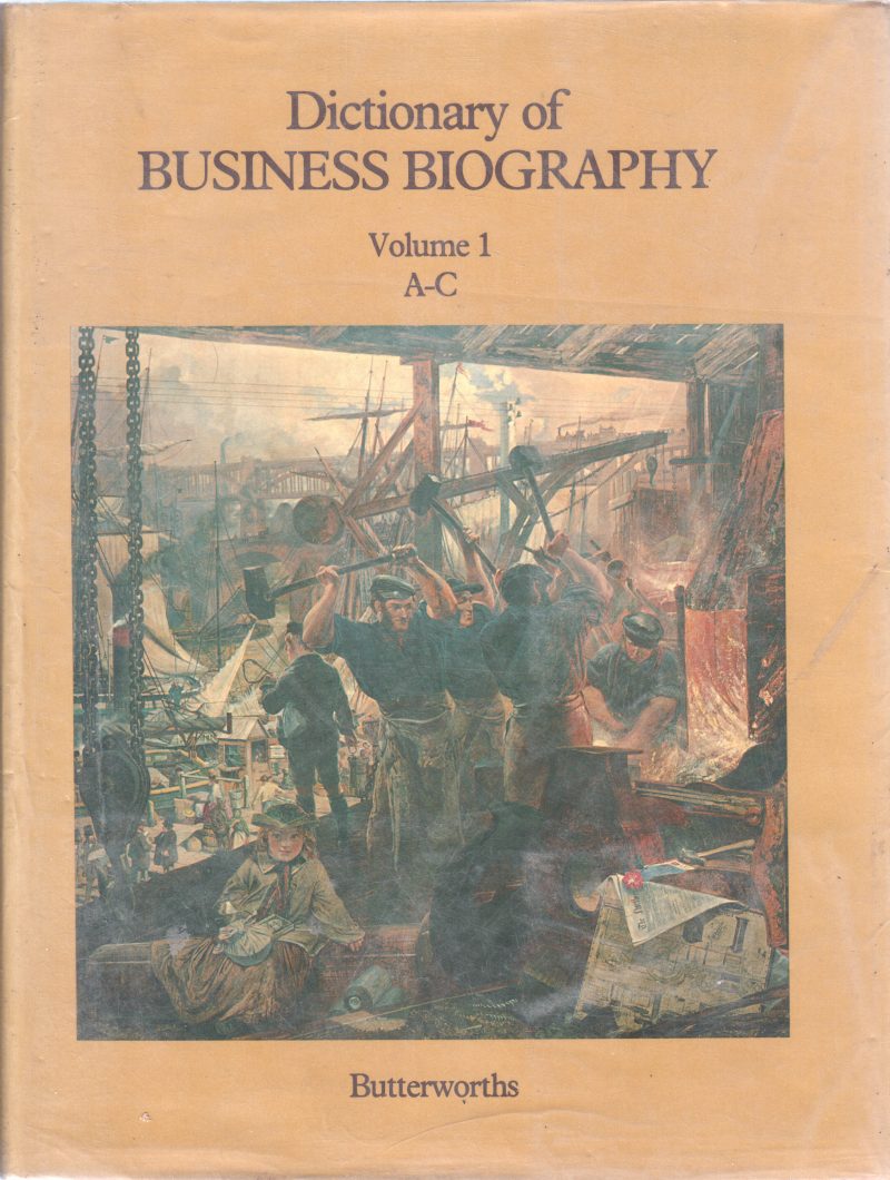 DICTIONARY OF BUISNESS BIOGRAPHY BY BUTTERWORTHS