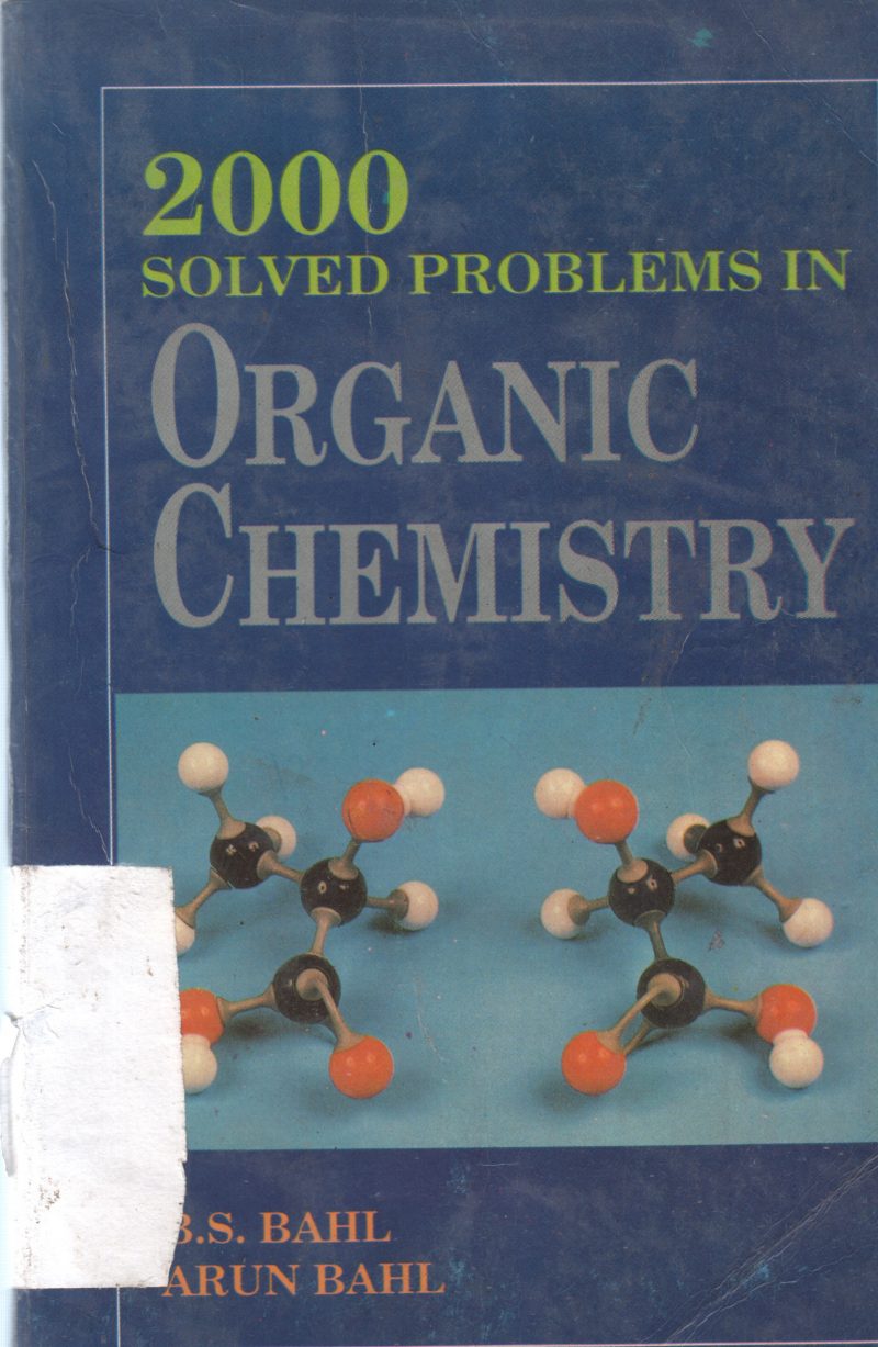2000 SOLVED PROBLEMS IN ORGANIC CHEMISTRY BY B.S. BAHL