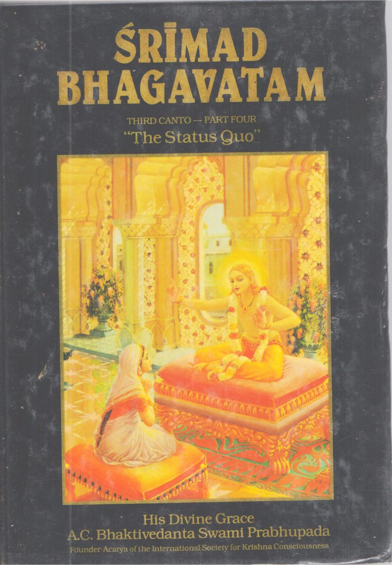 SRIMAD BHAGAVATAM THE STATUS QUO BY A.C BHAKTIVEDANTA SWAMI PRABHUPADA