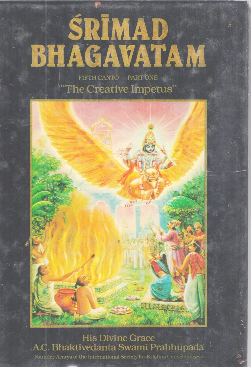SRIMAD BHAGAVATAM -FIFTH CANTO PART 1-THE CREATIVE IMPETUS BY A.C BHAKTIVEDANTA SWAMI PRABHUPADA