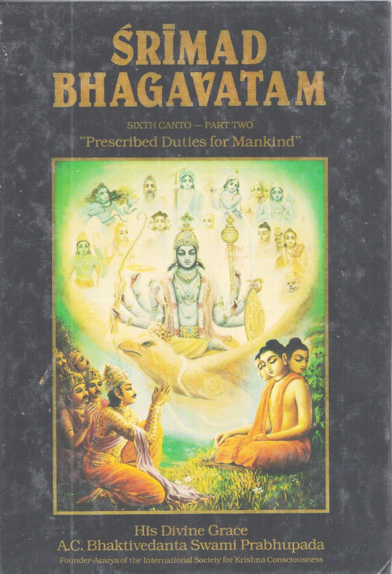 SRIMAD BHAGAVATHAM SIXTH CANTO -PART TWO BY A.C BHAKTIVEDANTA SWAMI PRABHUPADA